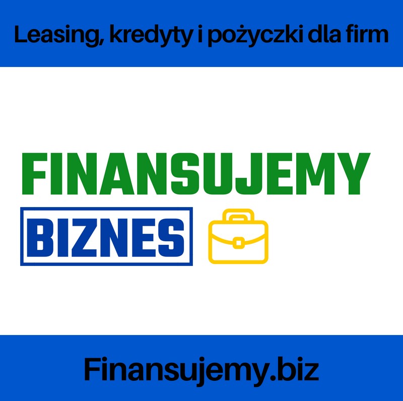 Finansujemy biznes leasing kredyty pożyczki dla firm